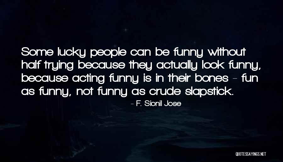 F. Sionil Jose Quotes 1267017 F. Sionil Jose Quotes 1267017
