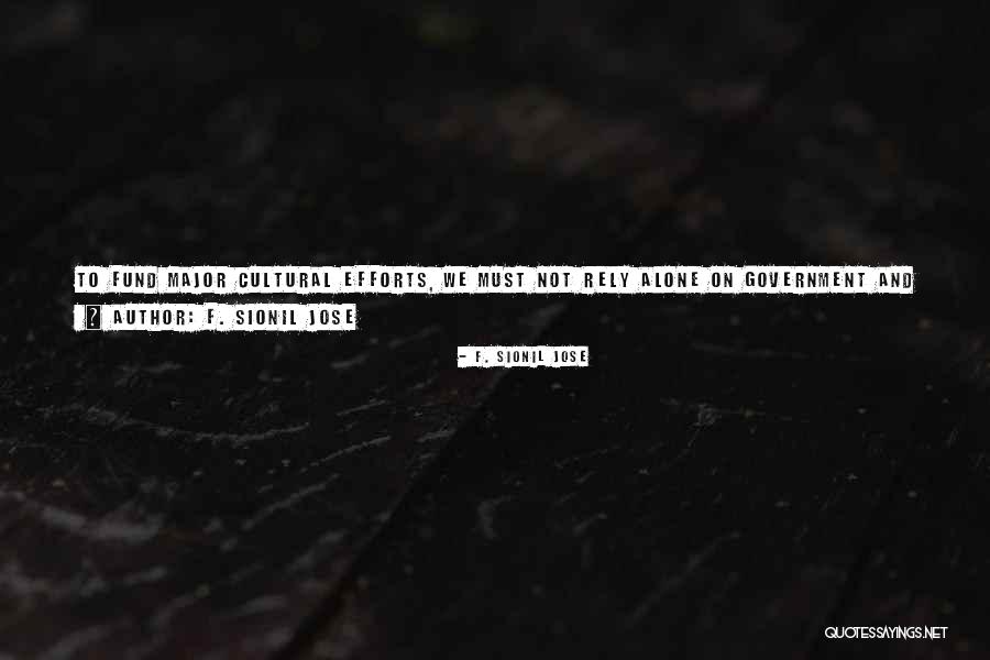 F. Sionil Jose Quotes 1453457 F. Sionil Jose Quotes 1453457