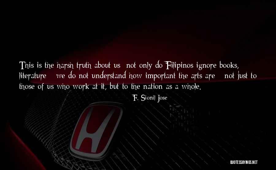 F. Sionil Jose Quotes 1478111 F. Sionil Jose Quotes 1478111