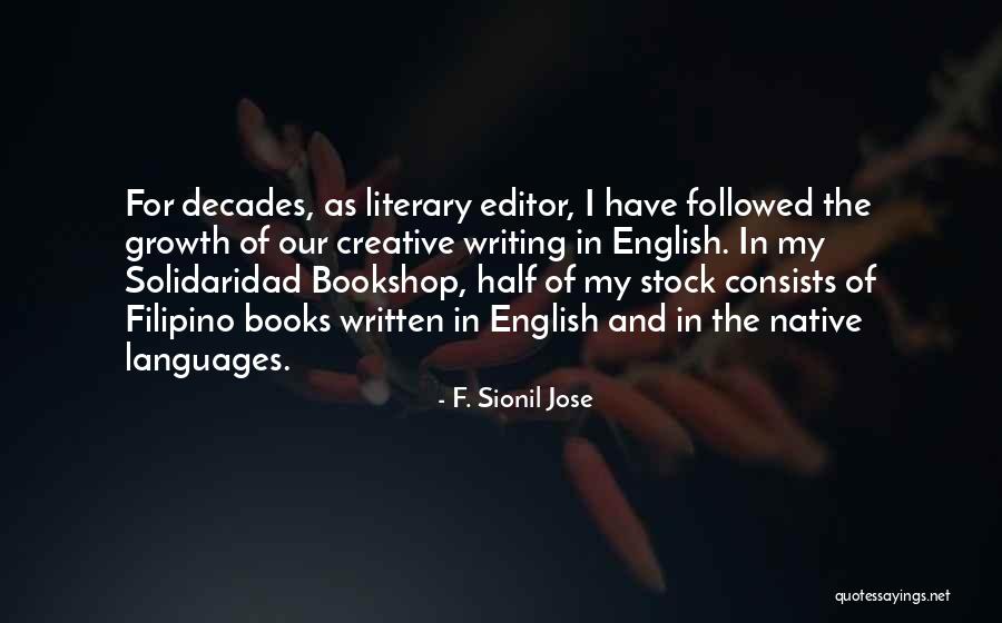 F. Sionil Jose Quotes 1523299 F. Sionil Jose Quotes 1523299