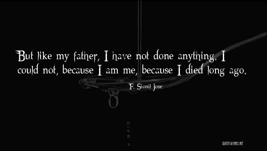 F. Sionil Jose Quotes 1706337 F. Sionil Jose Quotes 1706337