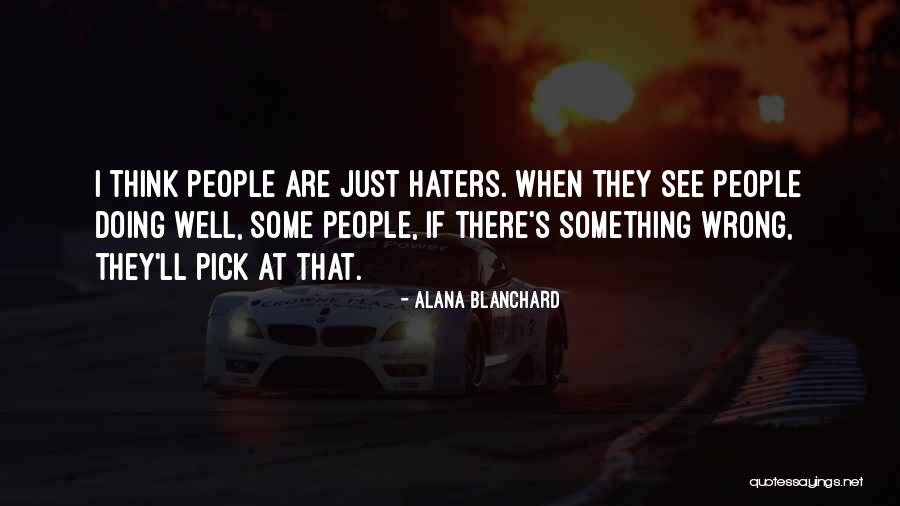 F U Haters Quotes By Alana Blanchard