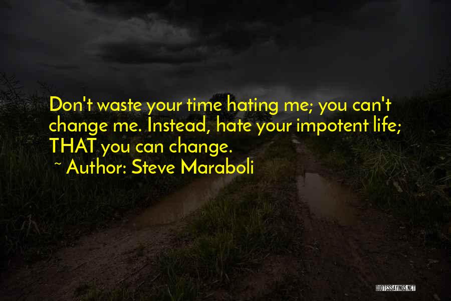 F U Haters Quotes By Steve Maraboli