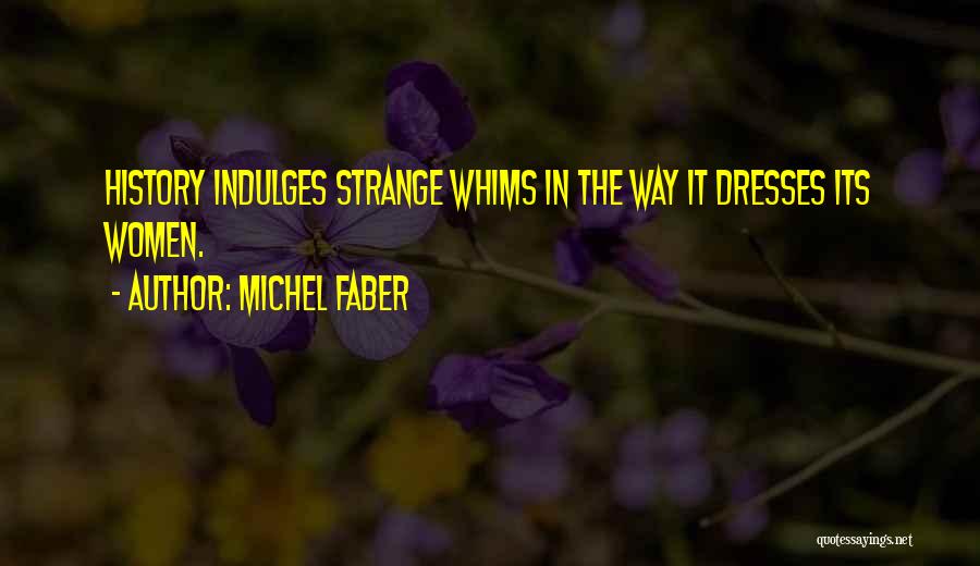 F W Faber Quotes By Michel Faber