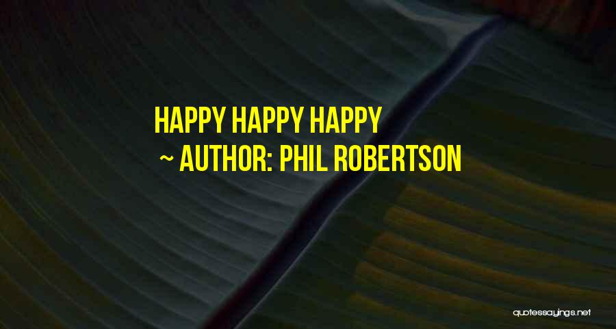 F W Robertson Quotes By Phil Robertson