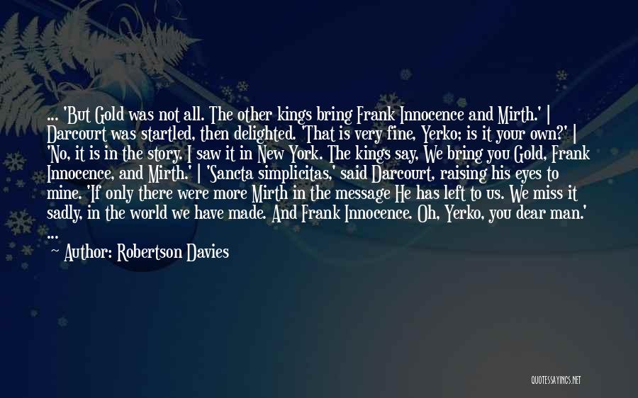 F W Robertson Quotes By Robertson Davies