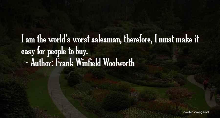 F W Woolworth Quotes By Frank Winfield Woolworth