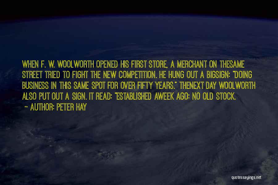 F W Woolworth Quotes By Peter Hay