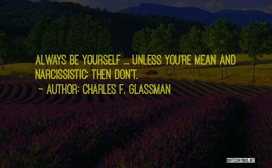 F You Quotes By Charles F. Glassman