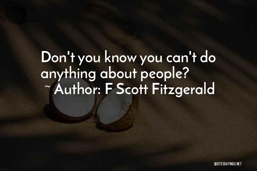 F You Quotes By F Scott Fitzgerald