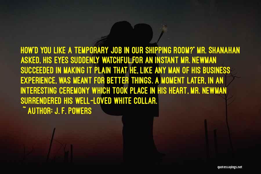 F You Quotes By J. F. Powers