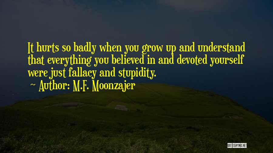 F You Quotes By M.F. Moonzajer