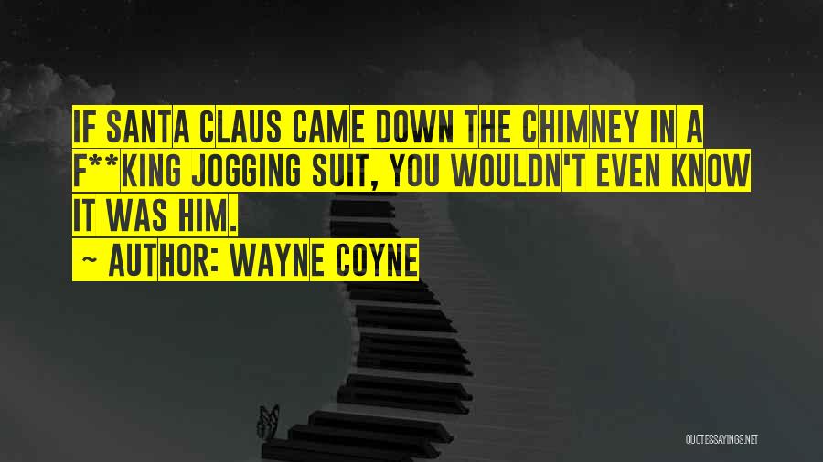 F You Quotes By Wayne Coyne