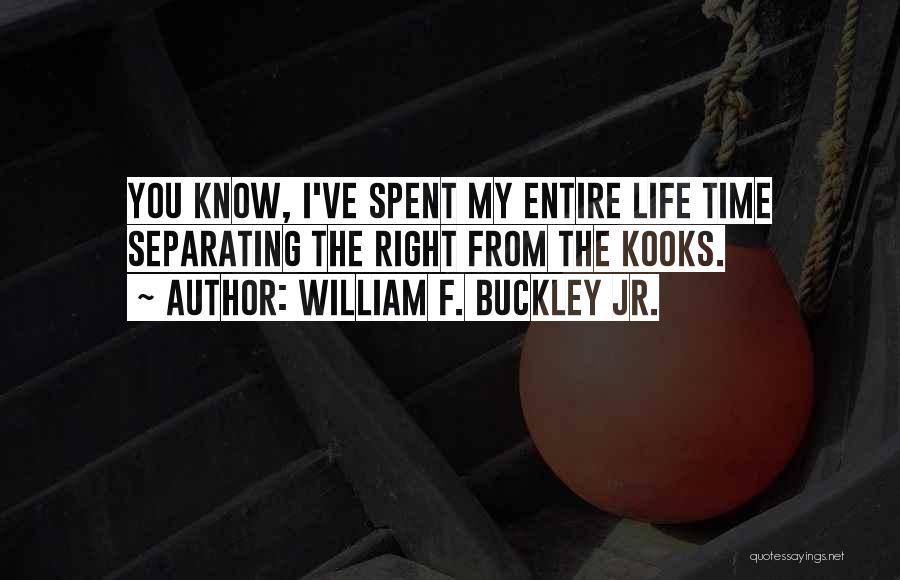 F You Quotes By William F. Buckley Jr.