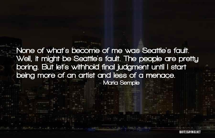 F641 Quotes By Maria Semple F641 Quotes By Maria Semple