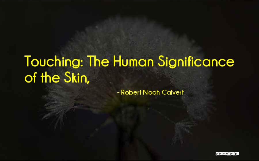 F7tc Quotes By Robert Noah Calvert F7tc Quotes By Robert Noah Calvert