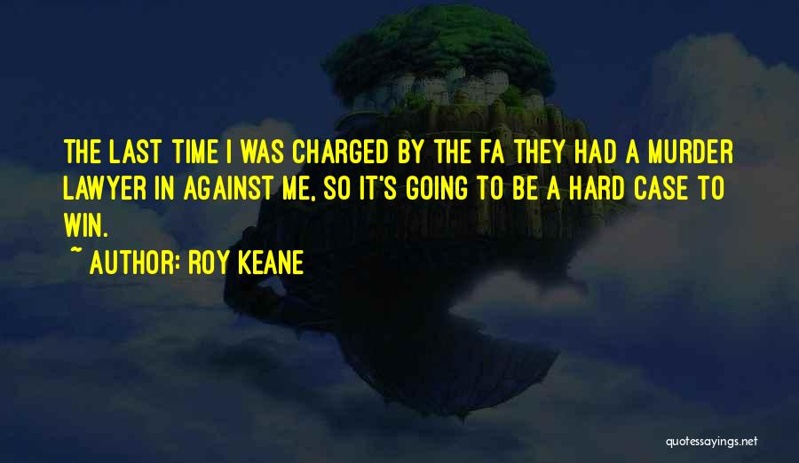 Fa Football Quotes By Roy Keane