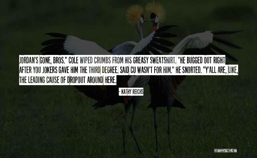 Fab Brows Usa Quotes By Kathy Reichs Fab Brows Usa Quotes By Kathy Reichs