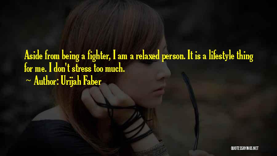 Faber Quotes By Urijah Faber