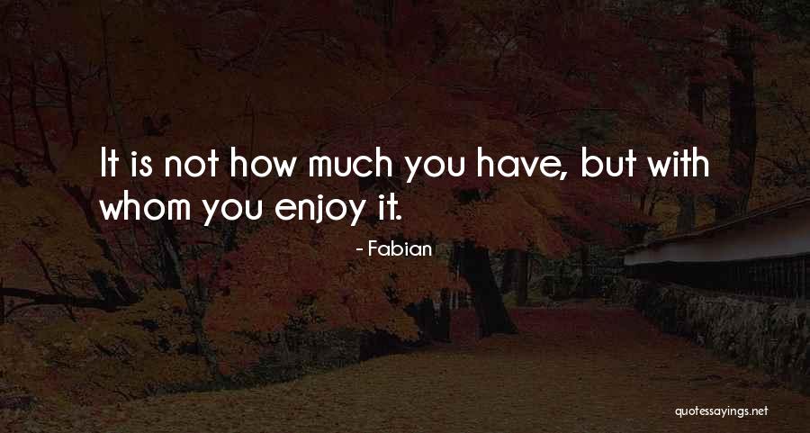 Fabian Quotes 532593 Fabian Quotes 532593