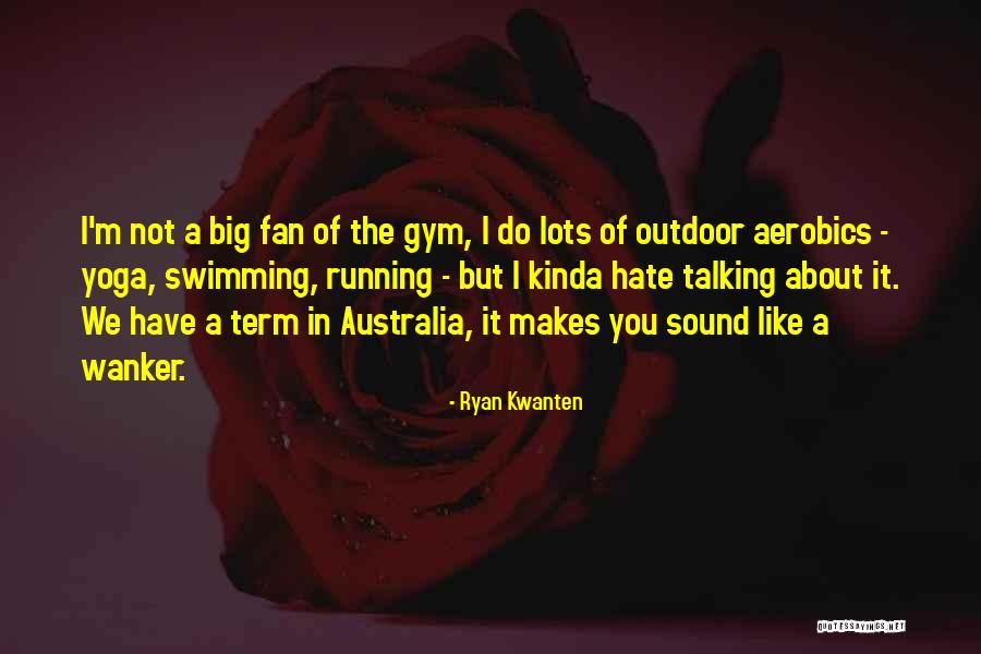 Fabiha Khan Quotes By Ryan Kwanten Fabiha Khan Quotes By Ryan Kwanten
