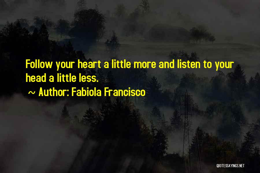 Fabiola Francisco Quotes 118112