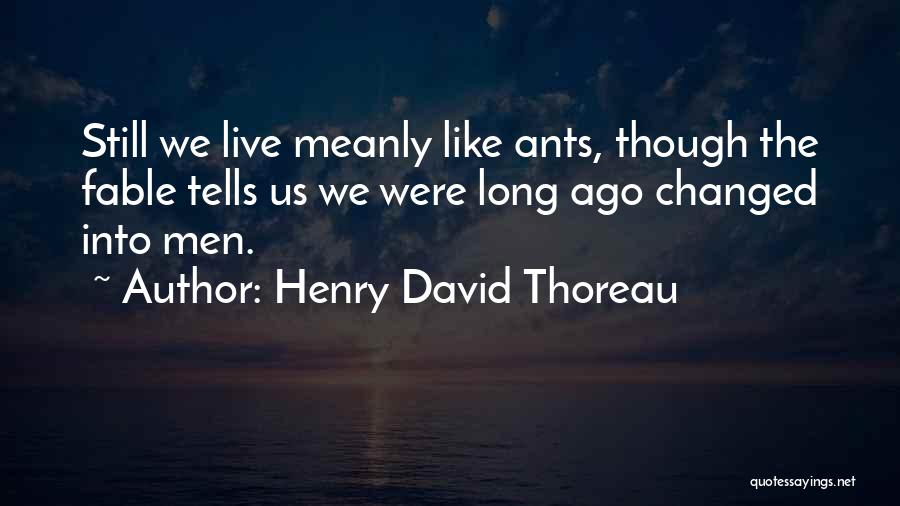 Fable Quotes By Henry David Thoreau