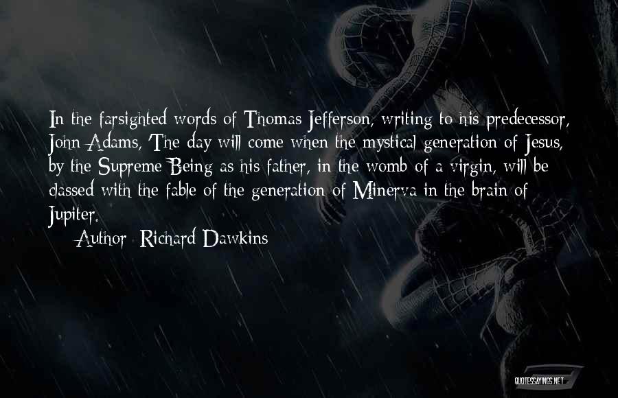 Fable Quotes By Richard Dawkins