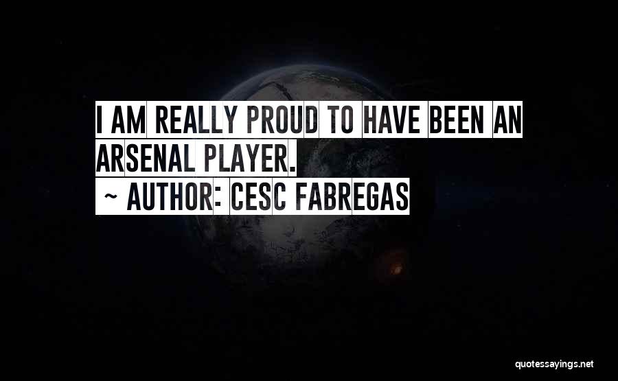 Fabregas Arsenal Quotes By Cesc Fabregas