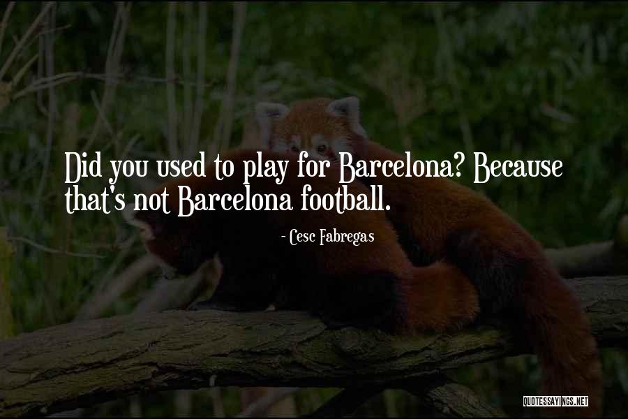 Fabregas Soccer Quotes By Cesc Fabregas Fabregas Soccer Quotes By Cesc Fabregas