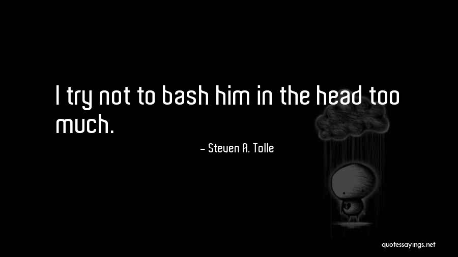 Fabretti Bag Quotes By Steven A. Tolle