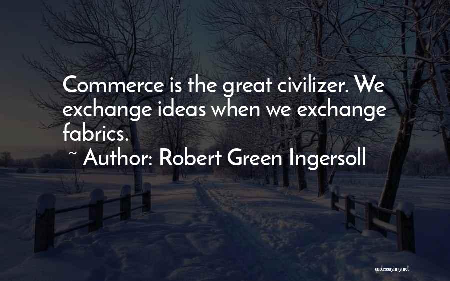 Fabric Inspirational Quotes By Robert Green Ingersoll