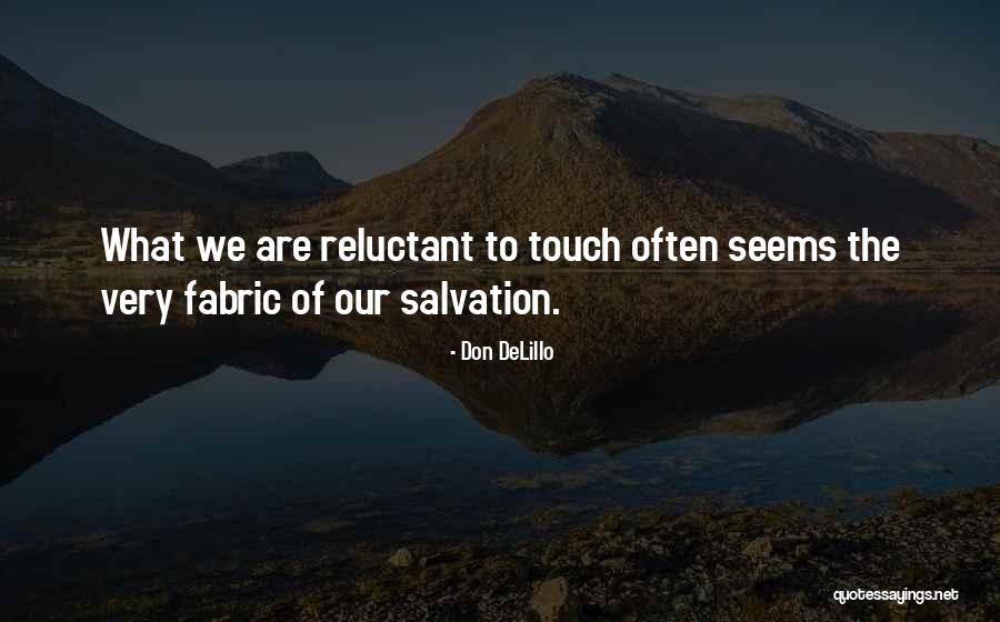 Fabric Of Life Quotes By Don DeLillo Fabric Of Life Quotes By Don DeLillo