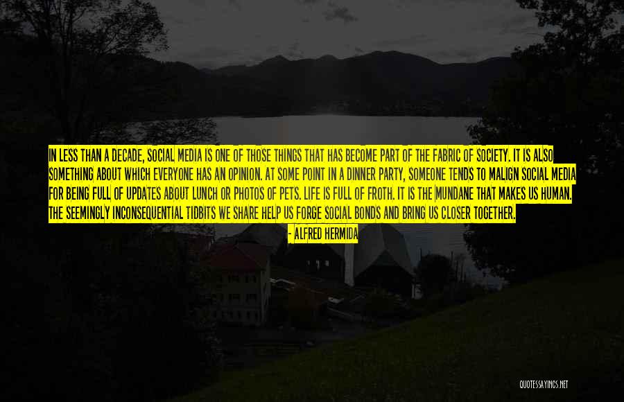 Fabric Of Society Quotes By Alfred Hermida Fabric Of Society Quotes By Alfred Hermida