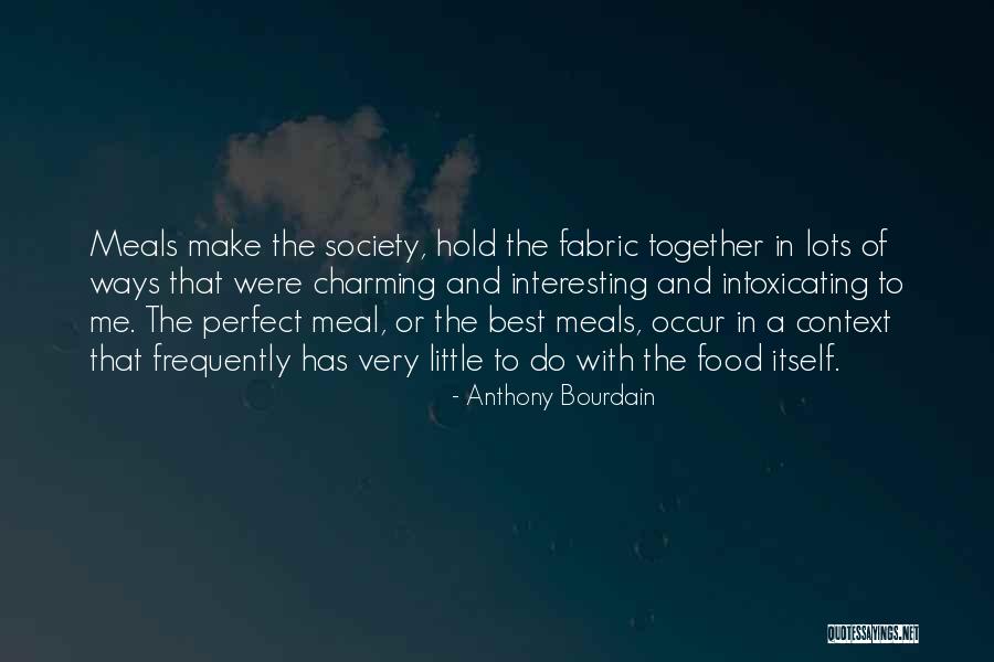 Fabric Of Society Quotes By Anthony Bourdain Fabric Of Society Quotes By Anthony Bourdain