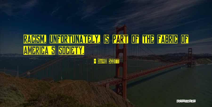Fabric Of Society Quotes By David Scott Fabric Of Society Quotes By David Scott