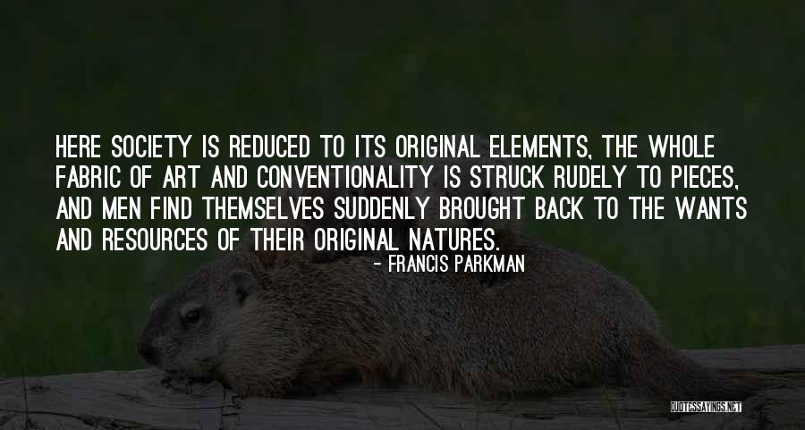 Fabric Of Society Quotes By Francis Parkman Fabric Of Society Quotes By Francis Parkman