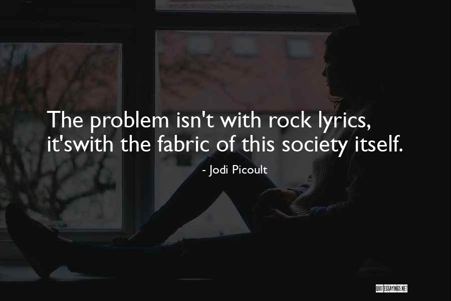 Fabric Of Society Quotes By Jodi Picoult Fabric Of Society Quotes By Jodi Picoult