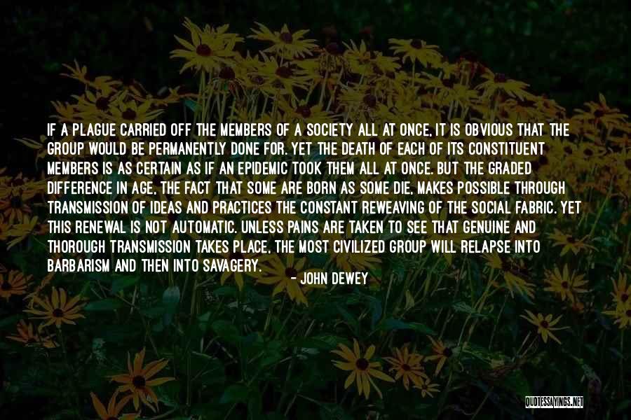 Fabric Of Society Quotes By John Dewey Fabric Of Society Quotes By John Dewey