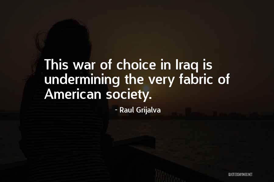 Fabric Of Society Quotes By Raul Grijalva Fabric Of Society Quotes By Raul Grijalva