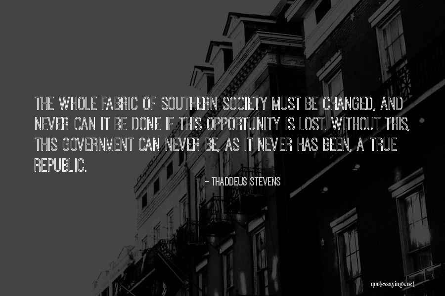 Fabric Of Society Quotes By Thaddeus Stevens Fabric Of Society Quotes By Thaddeus Stevens