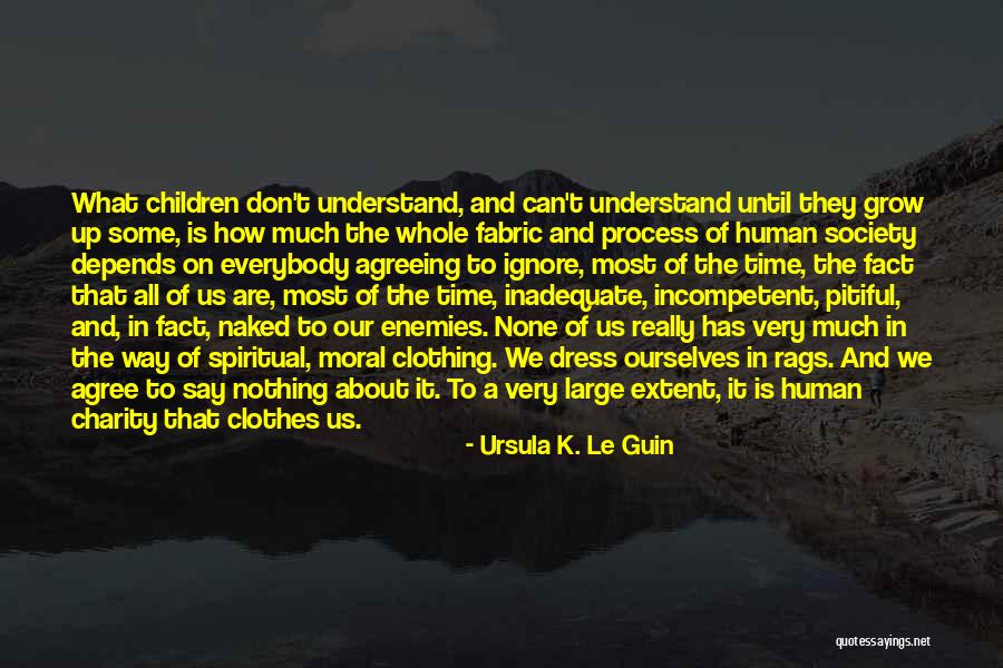 Fabric Of Society Quotes By Ursula K. Le Guin Fabric Of Society Quotes By Ursula K. Le Guin