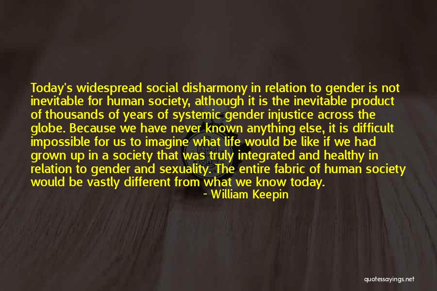 Fabric Of Society Quotes By William Keepin Fabric Of Society Quotes By William Keepin