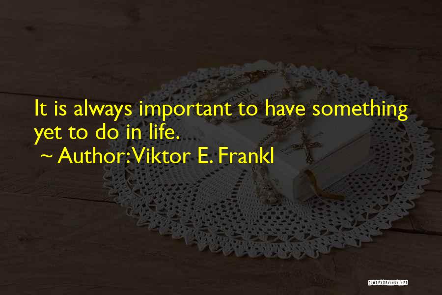 Fabric Stash Quotes By Viktor E. Frankl