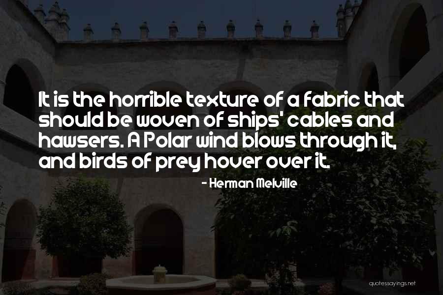 Fabric Texture Quotes By Herman Melville Fabric Texture Quotes By Herman Melville