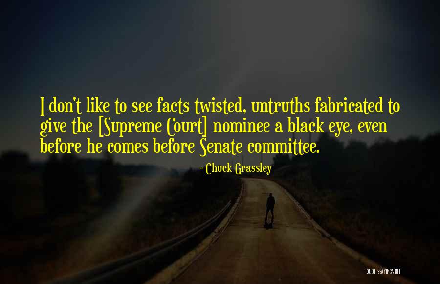 Fabricated Quotes By Chuck Grassley Fabricated Quotes By Chuck Grassley
