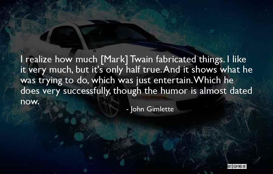 Fabricated Quotes By John Gimlette Fabricated Quotes By John Gimlette