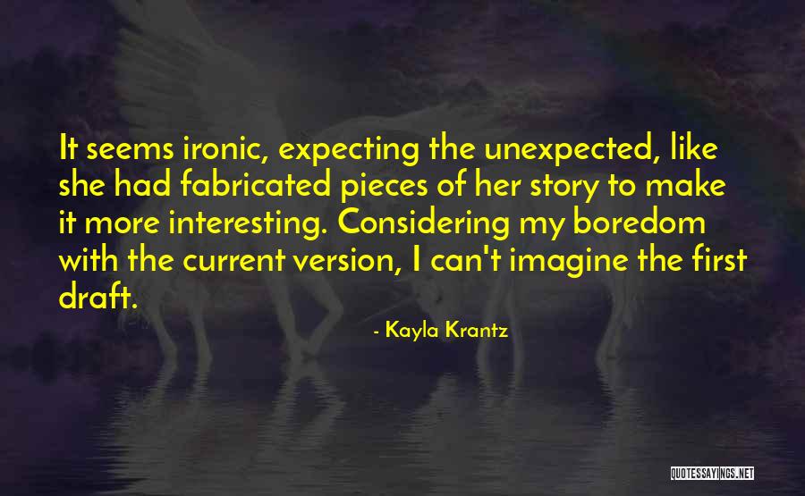 Fabricated Quotes By Kayla Krantz Fabricated Quotes By Kayla Krantz