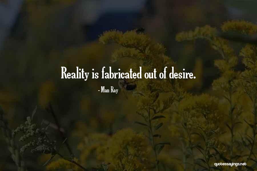 Fabricated Quotes By Man Ray Fabricated Quotes By Man Ray