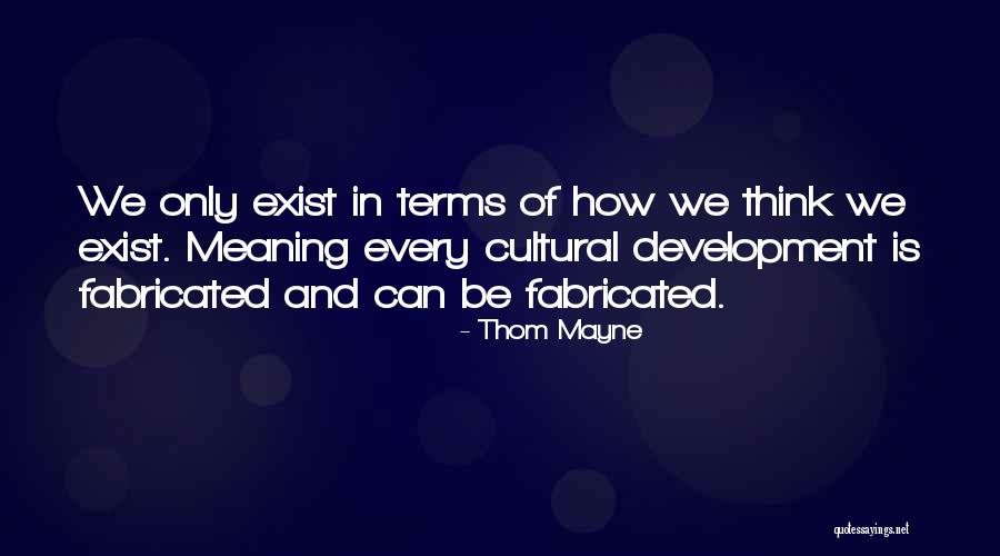 Fabricated Quotes By Thom Mayne Fabricated Quotes By Thom Mayne